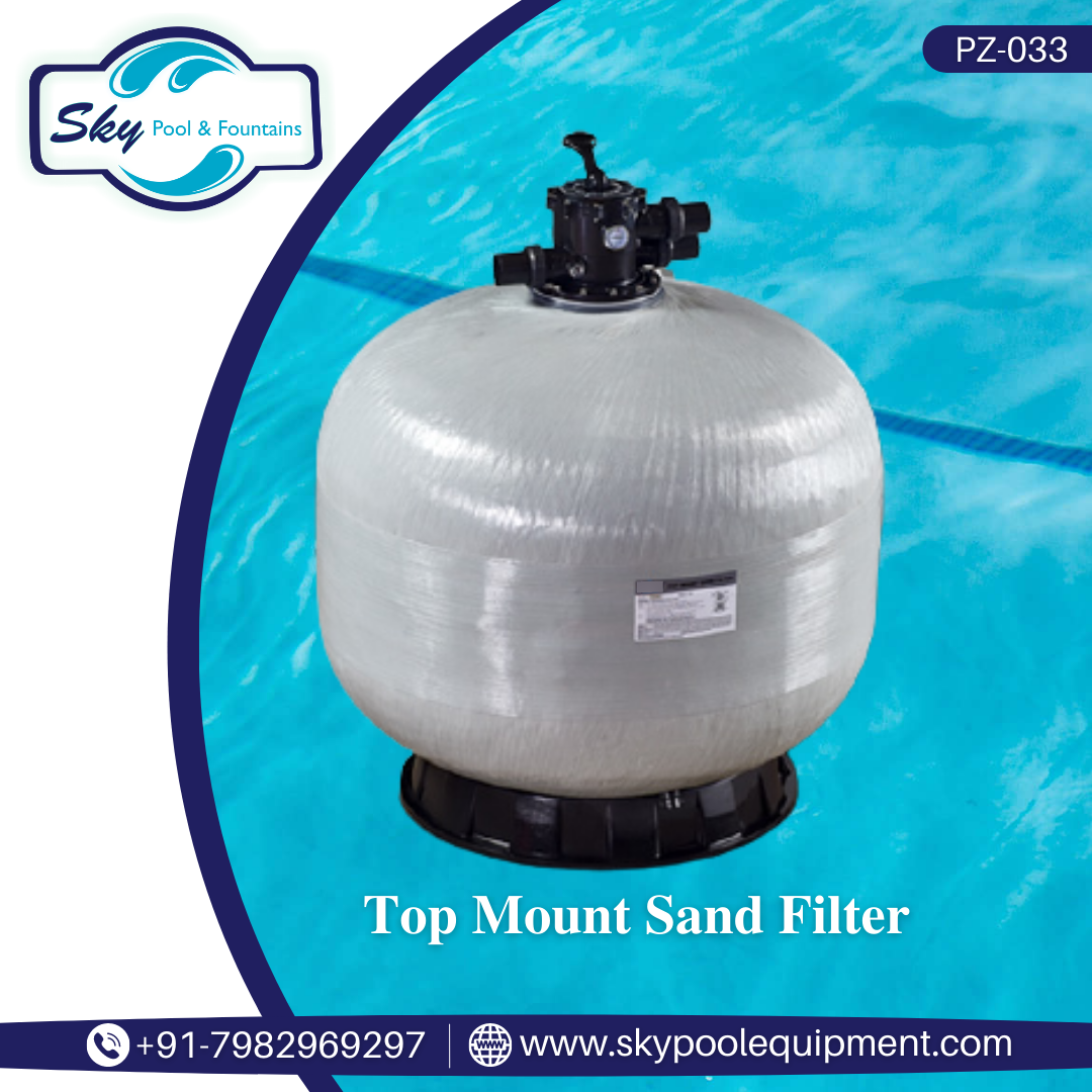 Swimming Pool Filter Manufacturer provides Top Mount Pool Sand Filter